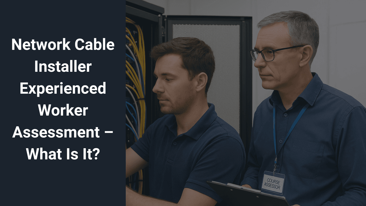 Network Cable Installer Experienced Worker Assessment – What Is It?